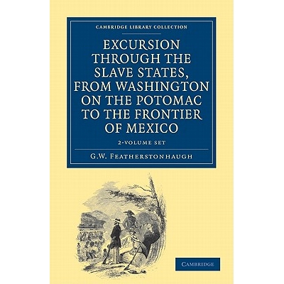 预订 Excursion through the Slave States, from Washington on the Potomac to the Frontier of Mexico 2 Volume Set: With Ske