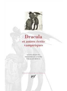 预售 德古拉和其他吸血鬼题材作品 七星文库 法国原装进口 法语原版 送礼收藏 Dracula et autres écrits vampiriques la Pléiad