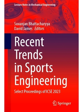 预订 Recent Trends in Sports Engineering: Select Proceedings of ICSE 2023 体育工程近期发展趋势：第3届国际体育工程大会 20