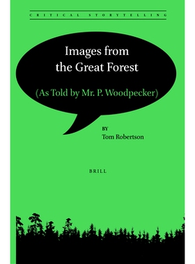 预订 Images from the Great Forest: (As Told by Mr. P. Woodpecker) 来自大森林的图片（啄木鸟先生讲述）: 9789004532496