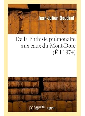 预订 de la Phthisie Pulmonaire Aux Eaux Du Mont-Dore 蒙特多尔水域中的肺结核: 9782011286017