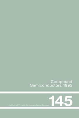 【预订】Compound Semiconductors 1995, Proceedings of the Twenty-Second Int Symposium on Compound Semiconductors He...
