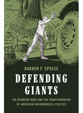 预订 Defending Giants: The Redwood Wars and the Transformation of American Environmental Politics 为巨人辩护：红木大战与