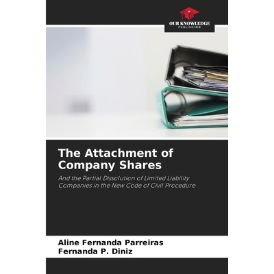 预订 The Attachment of Company Shares: And the Partial Dissolution of Limited Liability Companies in the New Code of Civ