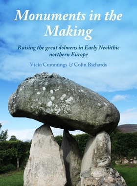 预订 Monuments in the Making: Raising the Great Dolmens in Early Neolithic Northern Europe 正在形成的纪念碑: 在新石器时
