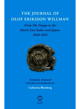 预订 The Journal of Olof Eriksson Willman: From His Voyage to the Dutch East Indies and Japan, 1648-1654 奥洛夫·埃里克