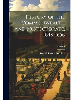预订 History of the Commonwealth and Protectorate, 1649-1656; Volume 3: 9781022842410