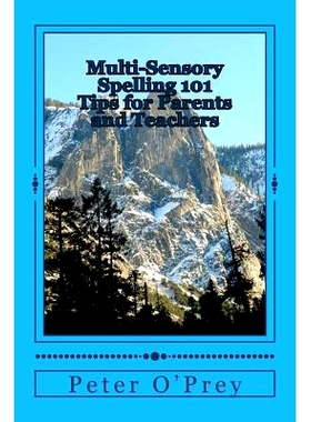 预订 Multi-Sensory Spelling 101 Tips for Parents: A Guide for Dyslexics And Others: 9781530700158