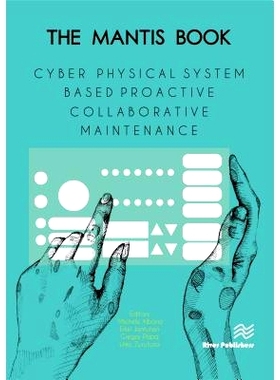 预订 The MANTIS Book: Cyber Physical System Based Proactive Collaborative Maintenance MANTIS书：基于网络物理系统的主动协