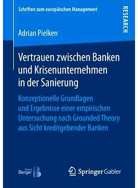 预订 Vertrauen zwischen Banken und Krisenunternehmen in der Sanierung: Konzeptionelle Grundlagen und Ergebnisse einer em