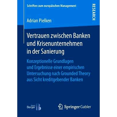 预订 Vertrauen zwischen Banken und Krisenunternehmen in der Sanierung: Konzeptionelle Grundlagen und Ergebnisse einer em