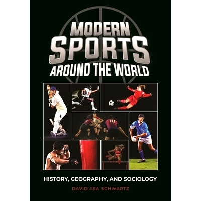 预订 Modern Sports around the World: History, Geography, and Sociology 世界各地的现代体育：历史、地理和社会学: 979876514