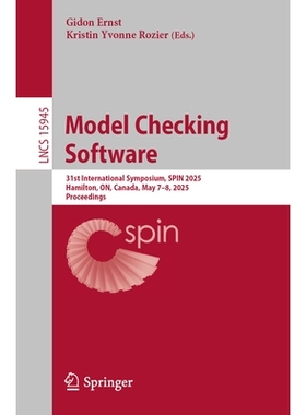 预订 Model Checking Software: 31st International Symposium, SPIN 2025, Hamilton, ON, Canada, May 7–8, 2025, Proceedings