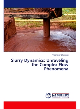 预订 Slurry Dynamics: Unraveling the Complex Flow Phenomena 泥浆动力学:揭示复杂的流动现象: 9786207469673