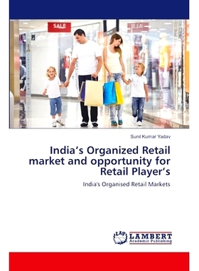 预订 India’s Organized Retail Market and Opportunity for Retail Player’s: 9783659335495