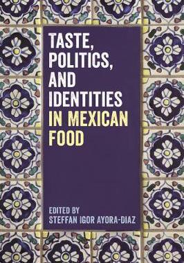 【预订】Taste, Politics, and Identities in Mexican Food