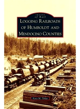 预订 Logging Railroads of Humboldt and Mendocino Counties: 9781531665005