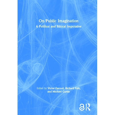预订 On Public Imagination: A Political and Ethical Imperative 论公共想象力：政治与伦理方面的当务之急（精装）: 978036736