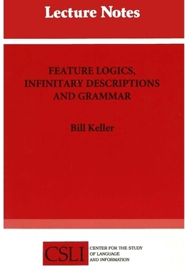 【预订】Feature Logics, Infinitary Descriptions, and Grammar, 44 9781881526254