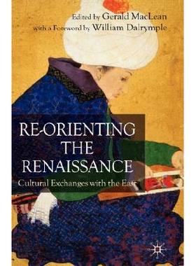预订 Re-Orienting the Renaissance: Cultural Exchanges with the East: 9781403992338