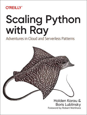 【预订】Scaling Python with Ray: Adventures in Cloud and Serverless Patterns 9781098118808