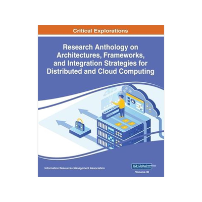 [预订]Research Anthology on Architectures, Frameworks, and Integration Strategies for Distributed and Clou 9781668432921