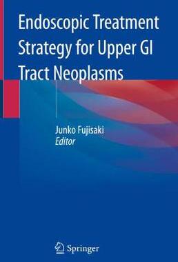 预订 Endoscopic Treatment Strategy for Upper GI Tract Neoplasms