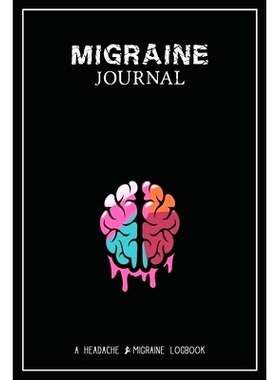 预订 Migraine Journal: A Daily Tracking Journal For Migraines and Chronic Headaches (Trigger Identification + Relief Log