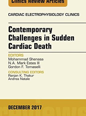 【预订】Contemporary Challenges in Sudden Cardiac Death, An Issue of Cardiac Electrophysiology Clinics