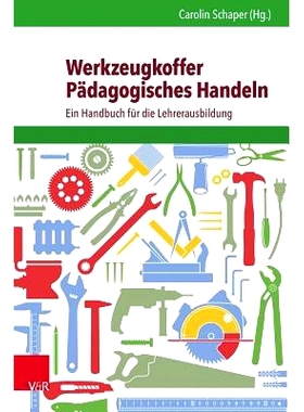 预订 Werkzeugkoffer Pädagogisches Handeln: Ein Handbuch für den Start in den Lehreralltag 教学行动工具箱：日常教学生活