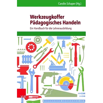预订 Werkzeugkoffer Pädagogisches Handeln: Ein Handbuch für den Start in den Lehreralltag 教学行动工具箱：日常教学生活