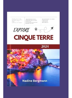 预订 Explore Cinque Terre 2024: The Ultimate Guide to Exploring, Experiencing, and Embracing the Magic of Italy’s Coast