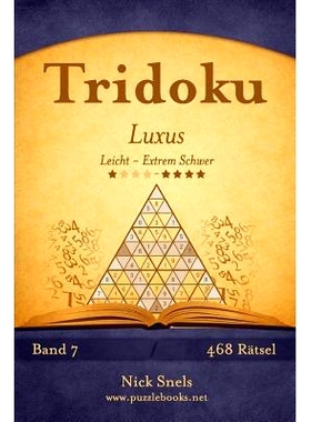 预订 Tridoku Luxus - Leicht Bis Extrem Schwer - Band 7 - 468 Ratsel: 9781508999171