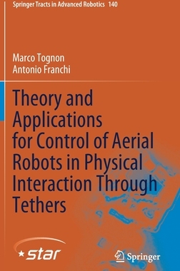 【预订】Theory and Applications for Control of Aerial Robots in Physical Interaction Through Tethers