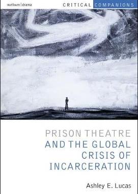 【预订】Prison Theatre and the Global Crisis of Incarceration: Performance and Incarceration
