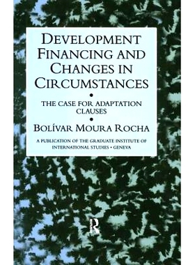 预订 Development Financing and Changes in Circumstances: The Case for Adaption Clauses: 9781138967540