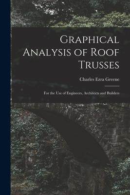 [预订]Graphical Analysis of Roof Trusses: For the Use of Engineers, Architects and Builders 9781018342665