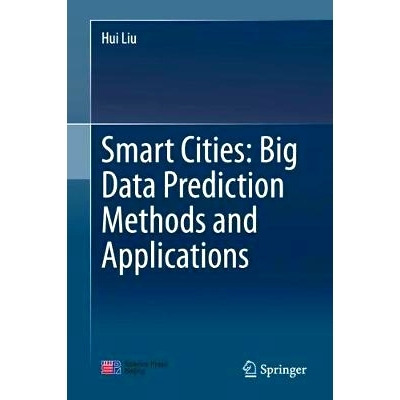 预订 Smart Cities: Big Data Prediction Methods and Applications 智能城市：大数据预测方法与应用: 9789811528361