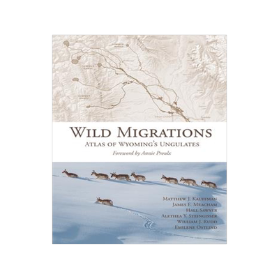 [预订]Wild Migrations: Atlas of Wyoming’s Ungulates 9780870719431
