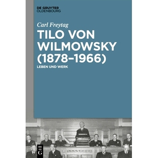 1878 ：生活与工作 Wilmowsky und Werk Leben von 1878–1966 1966 预订 蒂洛·冯·威尔莫夫斯基 Tilo