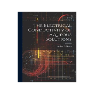 [预订]The Electrical Conductivity of Aqueous Solutions 9781021944351