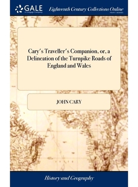预订 Cary’s Traveller’s Companion, or, a Delineation of the Turnpike Roads of England and Wales: Shewing the Immediate