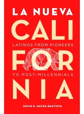 预订 La Nueva California: Latinos from Pioneers to Post-Millennials: 9780520292536