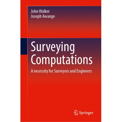 预订 Surveying Computations: A Necessity for Surveyors and Engineers 测量计算：测量师与工程师的必需品: 9783031943812