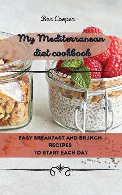 [预订]My Mediterranean Diet Cookbook: Easy Breakfast And Brunch Recipes To Start Each Day 9781802690071