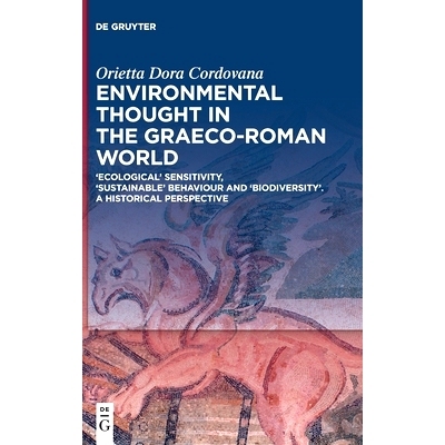 预订 Environmental Thought in the Graeco-Roman World: ‘Ecological’ Sensitivity, ‘Sustainable’ Behaviour and ‘Biodiv