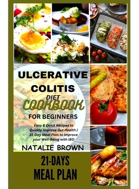 预订 Ulcerative Colitis Diet Cookbook for Beginners: Easy & Quick Recipes to Quickly Improve Gut Health 21-Day Meal Plan
