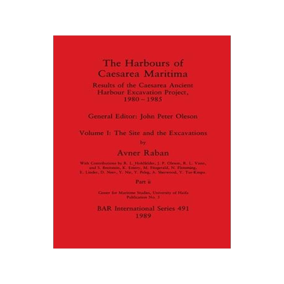 [预订]The Harbours of Caesarea Maritima, Part ii: Results of the Caesarea Ancient Harbour Excavation Proje 9781407390246