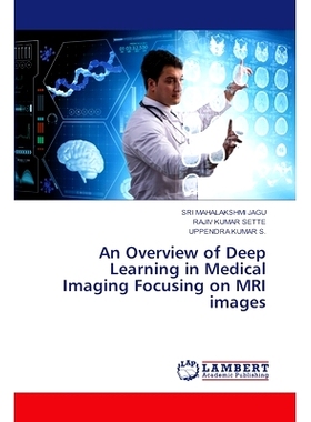 预订 An Overview of Deep Learning in Medical Imaging Focusing on MRI images: 9786207650071
