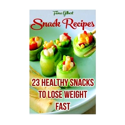 预订 Snack Recipes: 23 Healthy Snacks To Lose Weight Fast: 9781547008957